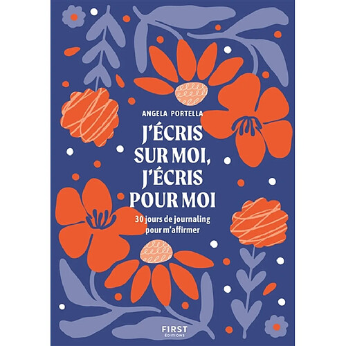 J'écris sur moi, j'écris pour moi : 30 jours de journaling pour m'affirmer