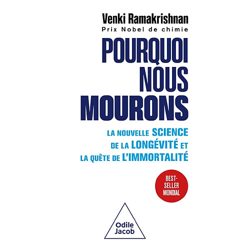 Pourquoi nous mourons : la nouvelle science de la longévité et la quête de l'immortalité