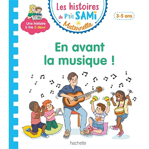 En avant la musique ! : 3-5 ans