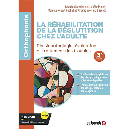 La réhabilitation de la déglutition chez l'adulte : physiopathologie, évaluation et traitement des troubles
