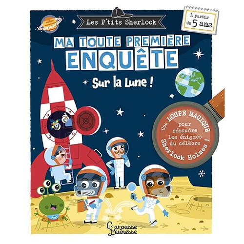 Les p'tits Sherlock : ma toute première enquête. Sur la Lune !