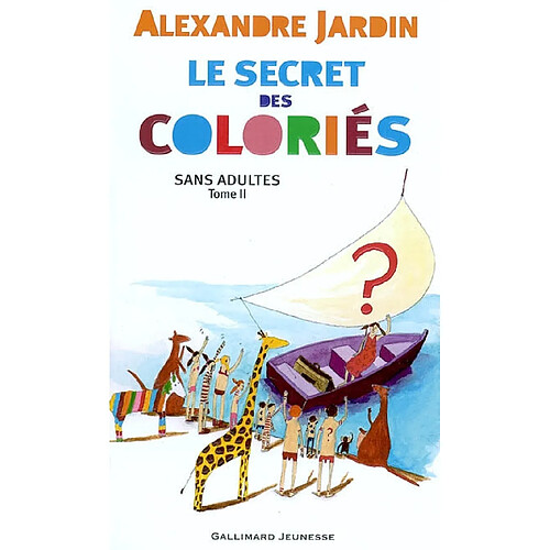 Les Coloriés : sans adultes. Vol. 2. Le secret des coloriés · Occasion