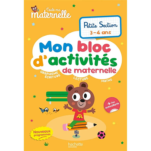 Toute ma maternelle, petite section : mon bloc d'activités de maternelle : nouveaux programmes