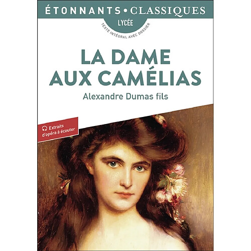 La dame aux camélias : lycée, texte intégral avec dossier