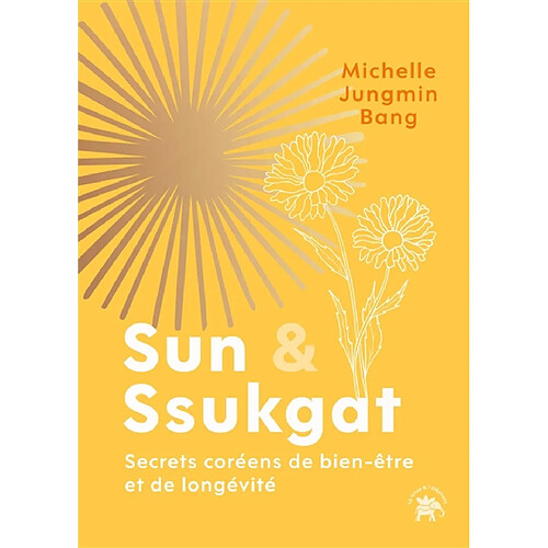 Sun & ssukgat : secrets coréens de bien-être et de longévité