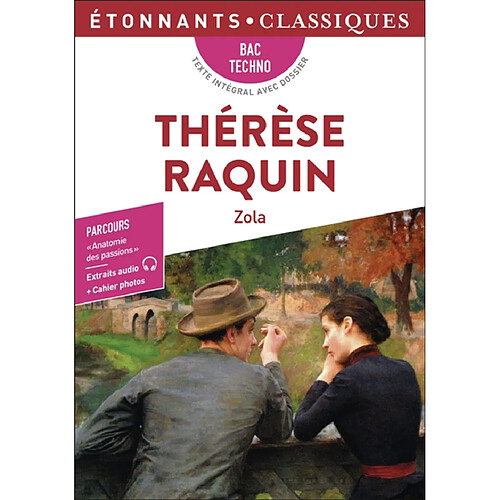 Thérèse Raquin : bac techno : texte intégral avec dossier