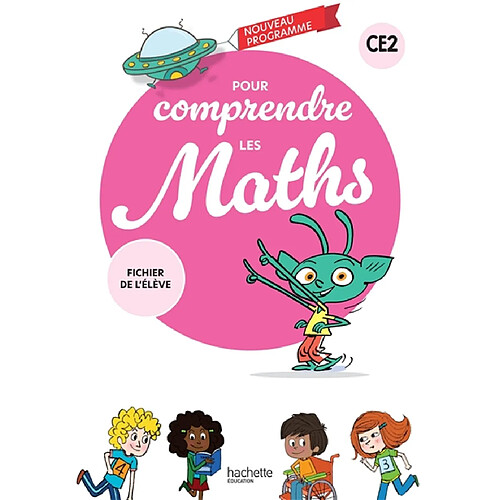 Pour comprendre les maths CE2 : fichier de l'élève : nouveau programme