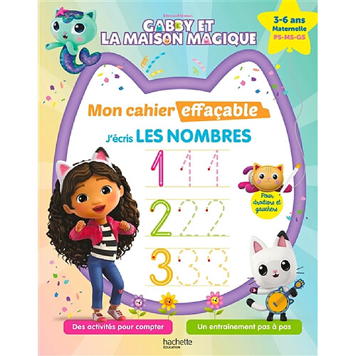 Gabby et la maison magique, mon cahier effaçable : j'écris les nombres : 3-6 ans, maternelle, PS, MS, GS