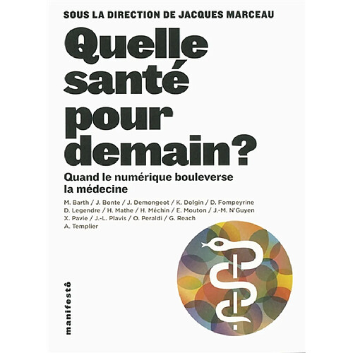 Quelle santé pour demain ? : quand le numérique bouleverse la médecine · Occasion