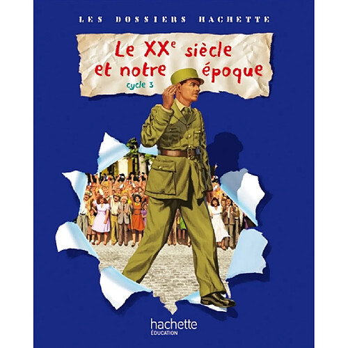 Le XXe siècle et notre époque, cycle 3 : guide pédagogique · Occasion