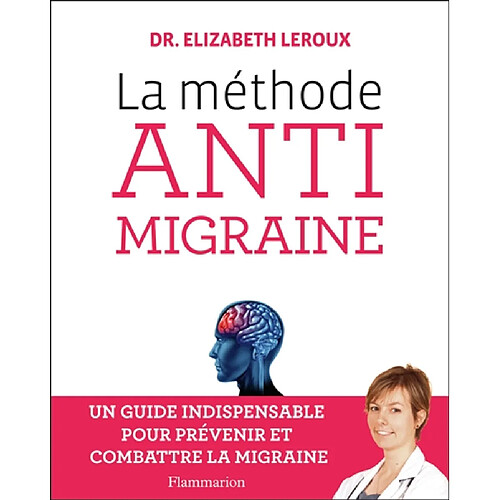 La méthode anti-migraine : un guide indispensable pour prévenir et combattre la migraine · Occasion