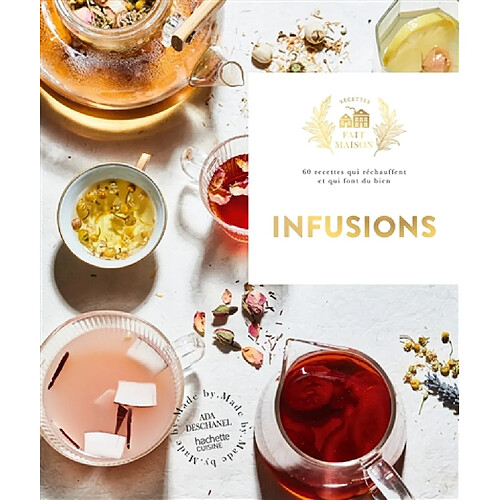 Infusions : 60 recettes qui réchauffent et qui font du bien