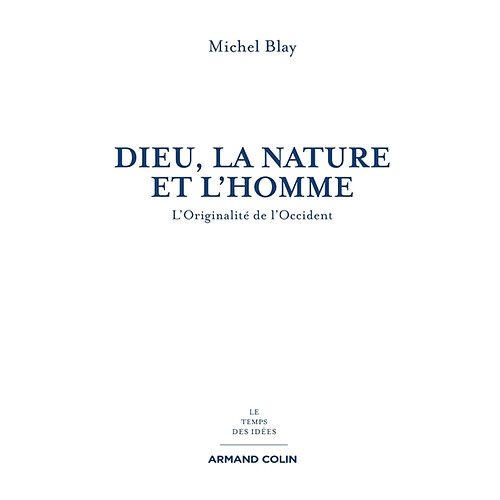 Dieu, la nature et l'homme : l'originalité de l'Occident · Occasion