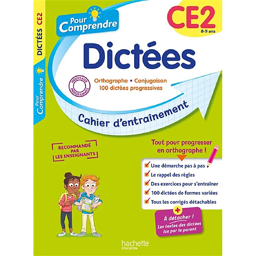 Pour comprendre, dictées CE2, 8-9 ans : orthographe, conjugaison, 100 dictées progressives : cahier d'entraînement