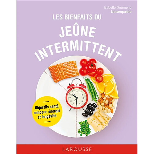Les bienfaits du jeûne intermittent : objectif santé, minceur, énergie et longévité