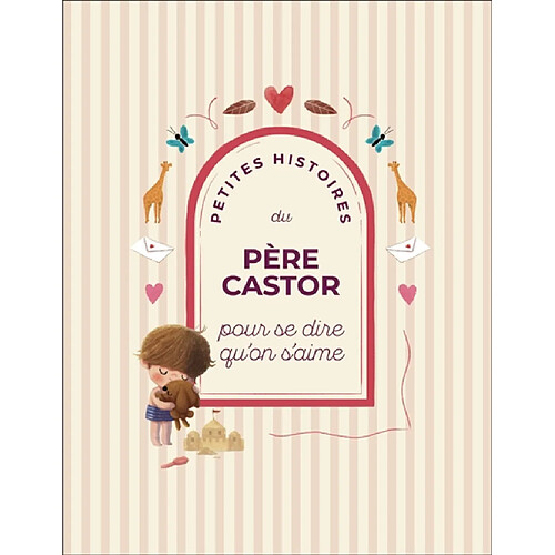 Petites histoires du Père Castor pour se dire qu'on s'aime · Occasion