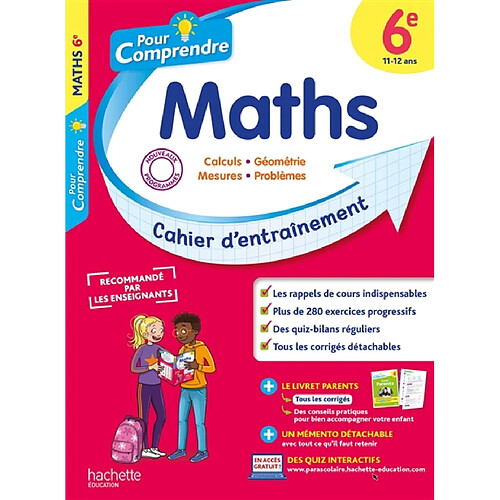Pour comprendre, maths 6e, 11-12 ans : calculs, géométrie, mesures, problèmes : cahier d'entraînement, nouveaux programmes