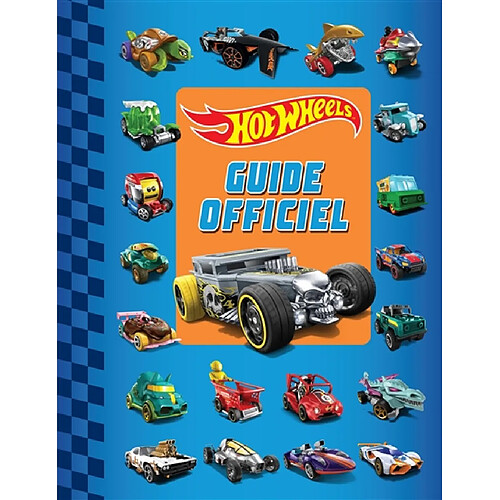 Hot Wheels : guide officiel : plus de 160 modèles originaux