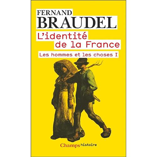 L'identité de la France. Vol. 2. Les hommes et les choses. Vol. 1