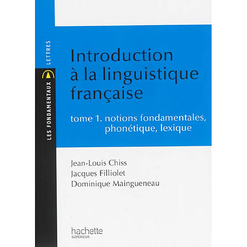 Introduction à la linguistique française. Vol. 1. Notions fondamentales, phonétique, lexique · Occasion