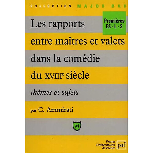 Rapports entre maîtres et valets dans la comédie du XVIIIe : thèmes et sujets · Occasion