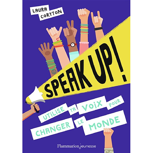 Speak up ! : utilise ta voix ! : pour changer le monde ! · Occasion