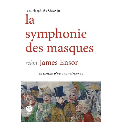 La symphonie des masques selon James Ensor · Occasion