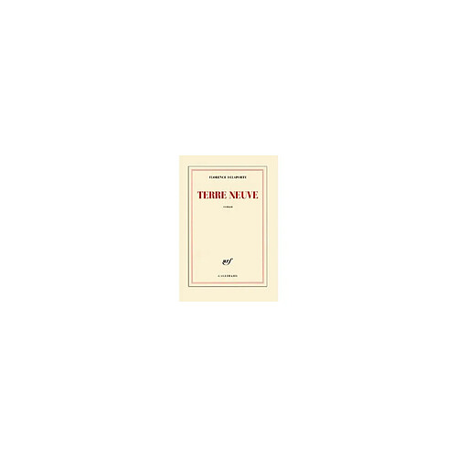 Terre Neuve - Florence Delaporte - Roman Gallimard - Broché 152 pages · Occasion