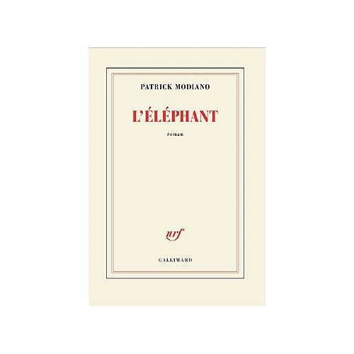 L’éléphant - Patrick Modiano - Grand format - Broché - Gallimard Blanche
