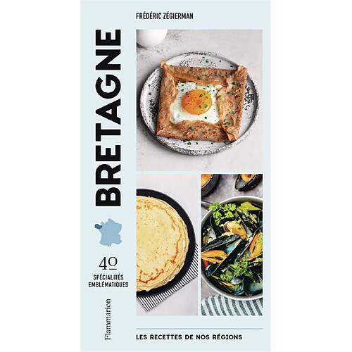 Les recettes de nos régions : 40 spécialités emblématiques. Bretagne · Occasion