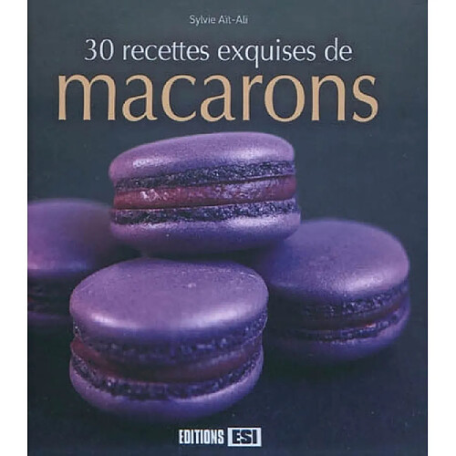 30 recettes exquises de macarons · Occasion
