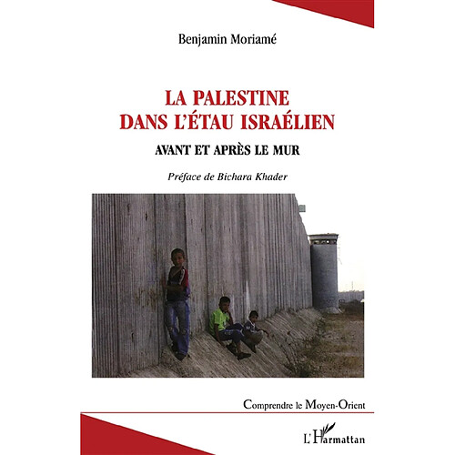 La Palestine dans l'étau israélien : avant et après le mur · Occasion