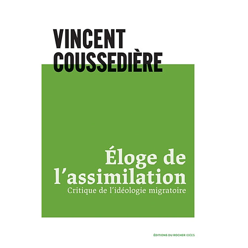 Eloge de l'assimilation : critique de la raison migratoire · Occasion