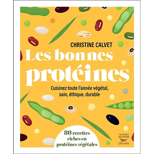 Les bonnes protéines : cuisinez toute l'année végétal, sain, éthique, durable : 80 recettes riches en protéines végétales · Occasion