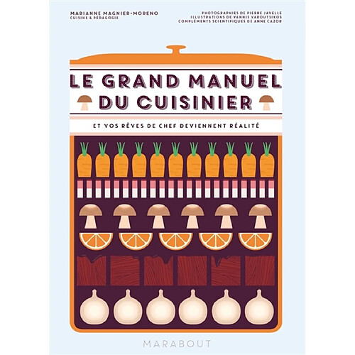Le grand manuel du cuisinier : et vos rêves de chef deviennent réalité · Occasion