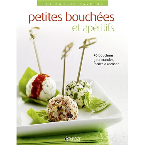 Petites bouchées et apéritifs : 70 bouchées gourmandes, faciles à réaliser · Occasion