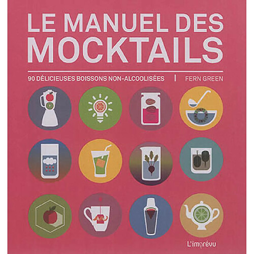 Le manuel des mocktails : 90 délicieuses boissons non alcoolisées · Occasion