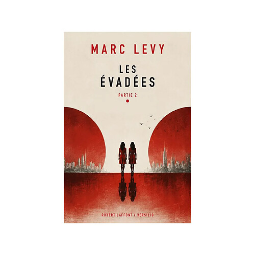 Les Évadés, partie 2 - Marc Levy - Robert Laffont