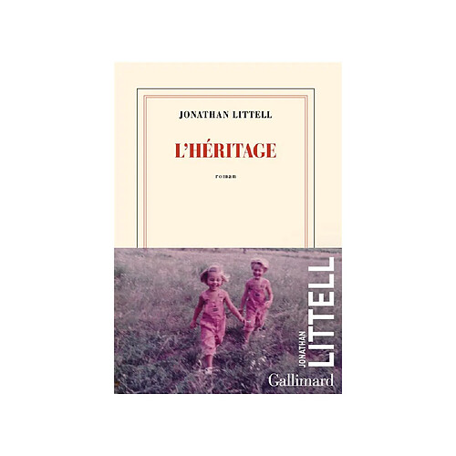 L’Héritage - Jonathan Littell - Gallimard Blanche - Roman broché grand format