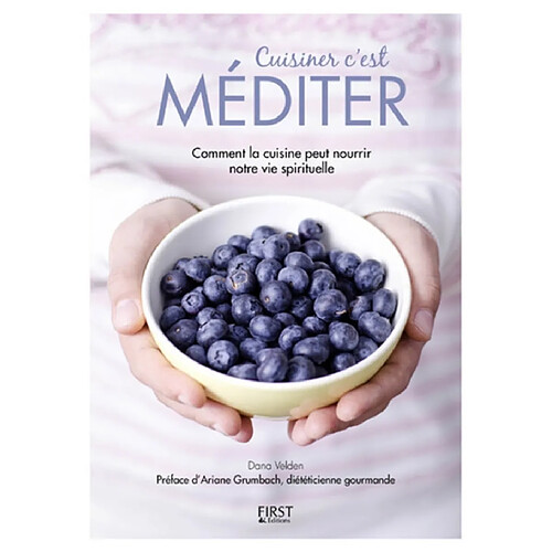 Cuisiner c'est méditer : comment la cuisine peut nourrir notre vie spirituelle · Occasion