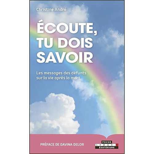 Ecoute, tu dois savoir : les messages des défunts sur la vie après la mort · Occasion