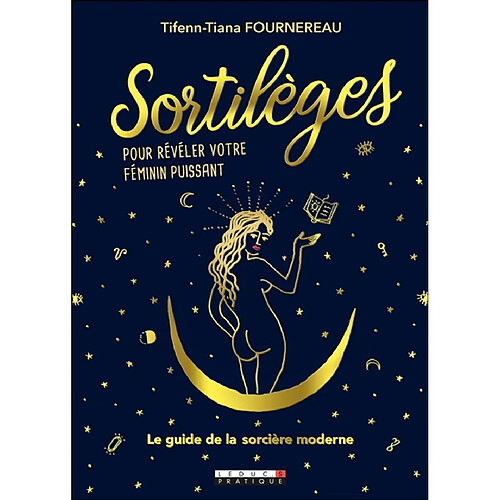 Sortilèges pour révéler votre féminin puissant · Occasion