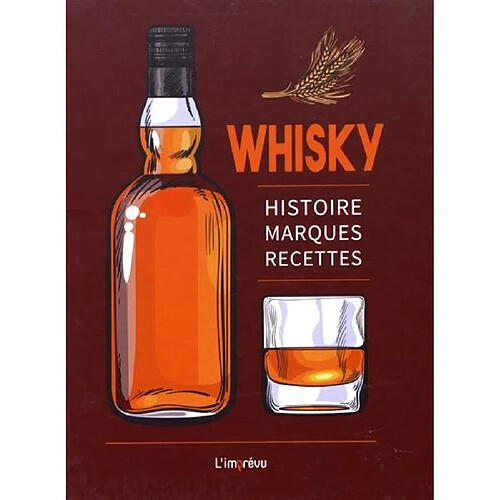 Whisky : histoire, marques, recettes · Occasion