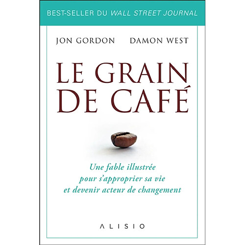 Le grain de café : une fable illustrée pour s'approprier sa vie et devenir acteur de changement · Occasion
