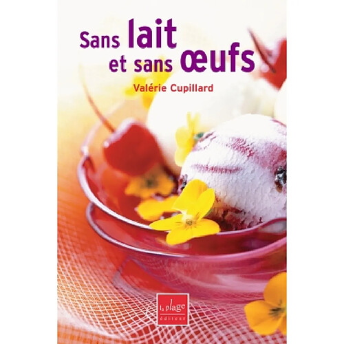 Sans lait et sans oeufs : quiches, sauces, flans, pâtisseries... · Occasion