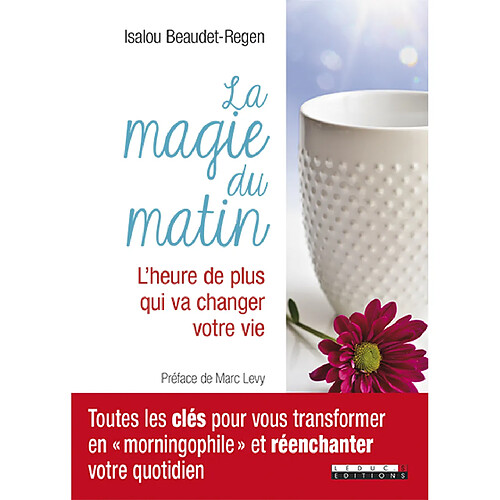 La magie du matin : un temps pour construire la vie dont vous rêvez · Occasion