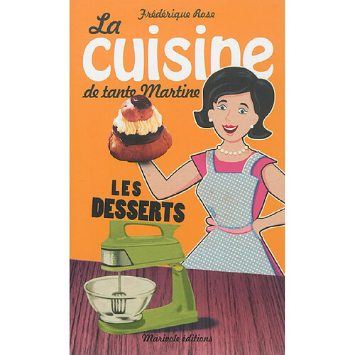 La cuisine de tante Martine : les desserts · Occasion