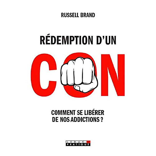 Rédemption d'un con : comment se libérer de nos addictions ? · Occasion
