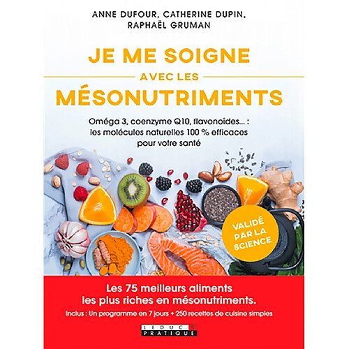Je me soigne avec les mésonutriments : oméga 3, coenzyme Q10, flavonoïdes... : les molécules naturelles 100 % efficaces pour votre santé · Occasion