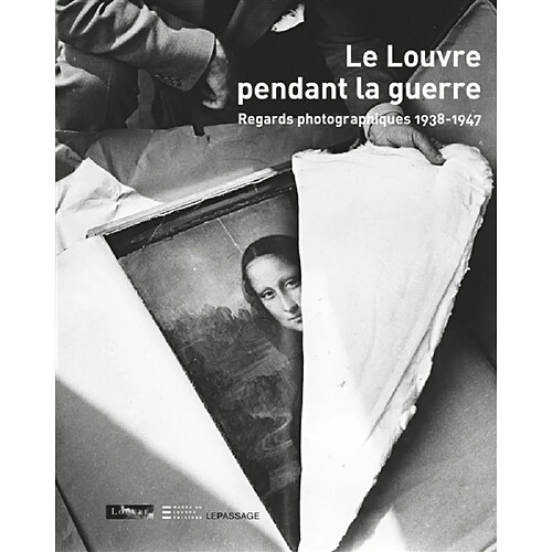 Le Louvre pendant la guerre : regards photographiques, 1938-1947 · Occasion